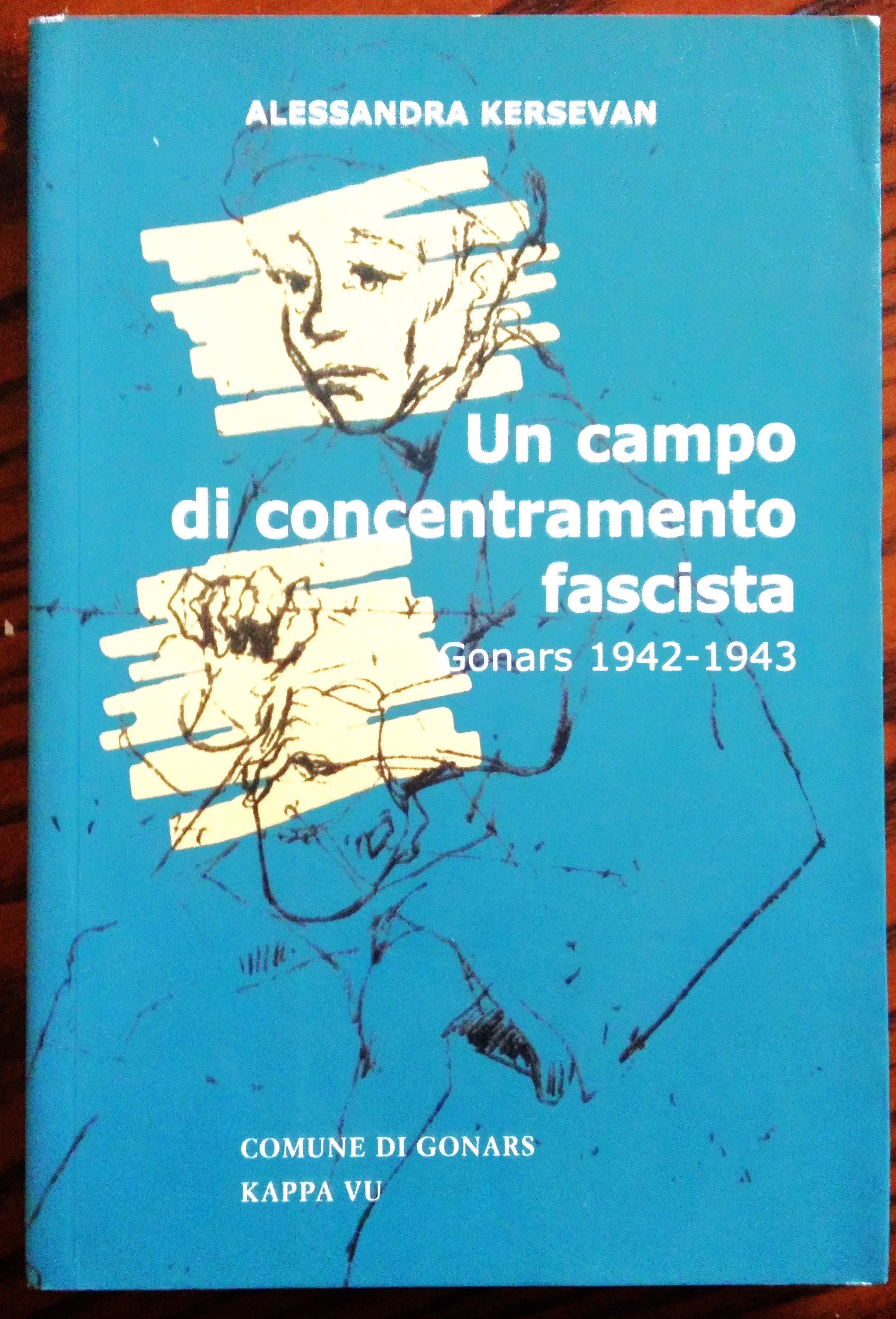 Un campo di concentramento fascista. Gonars 1942-1943.