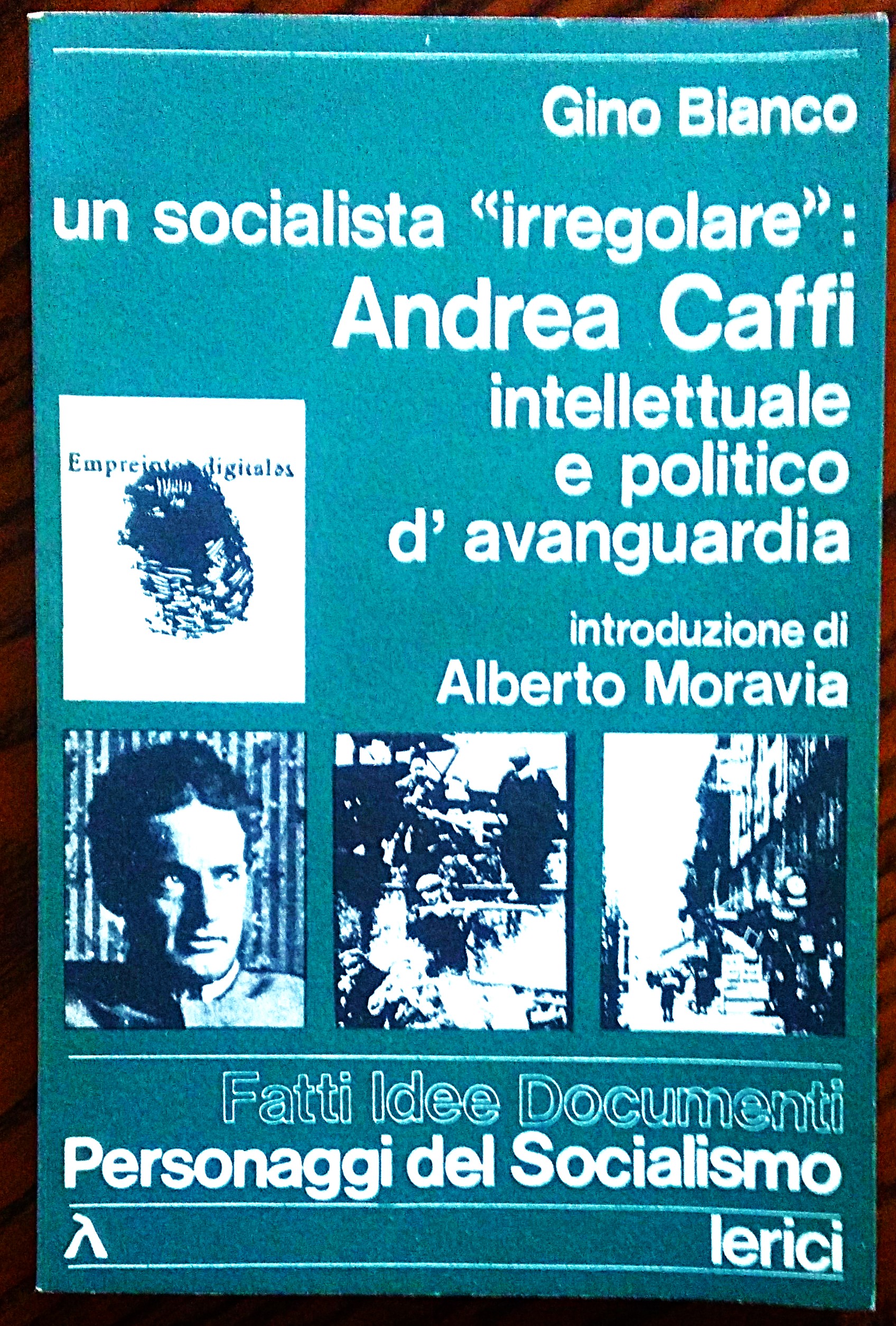 Un socialista "irregolare". Andrea Caffi intellettuale e politico d'avanguardia. Introduzione …