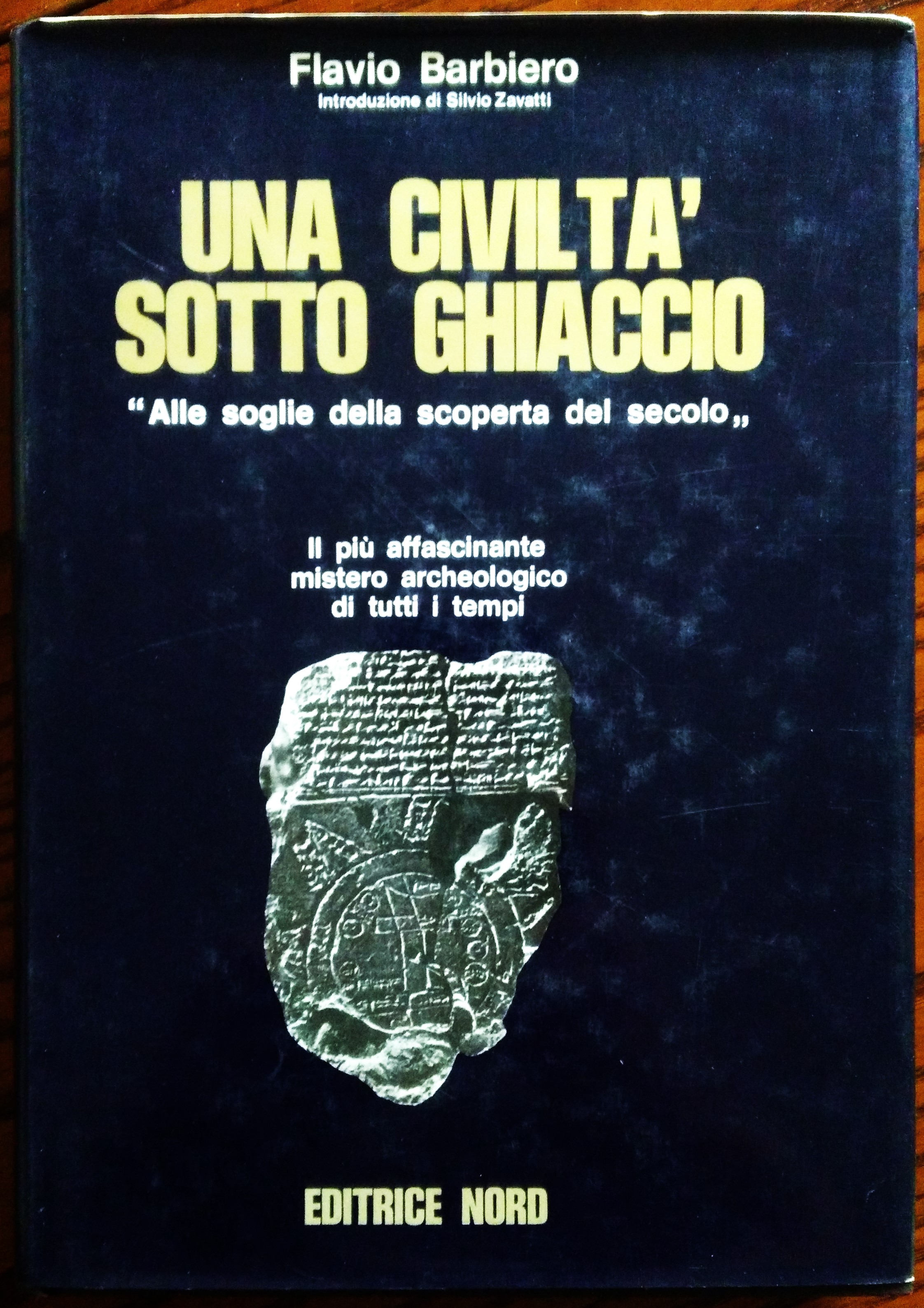 Una civiltà sotto ghiaccio. "Alle soglie della scoperta del secolo".