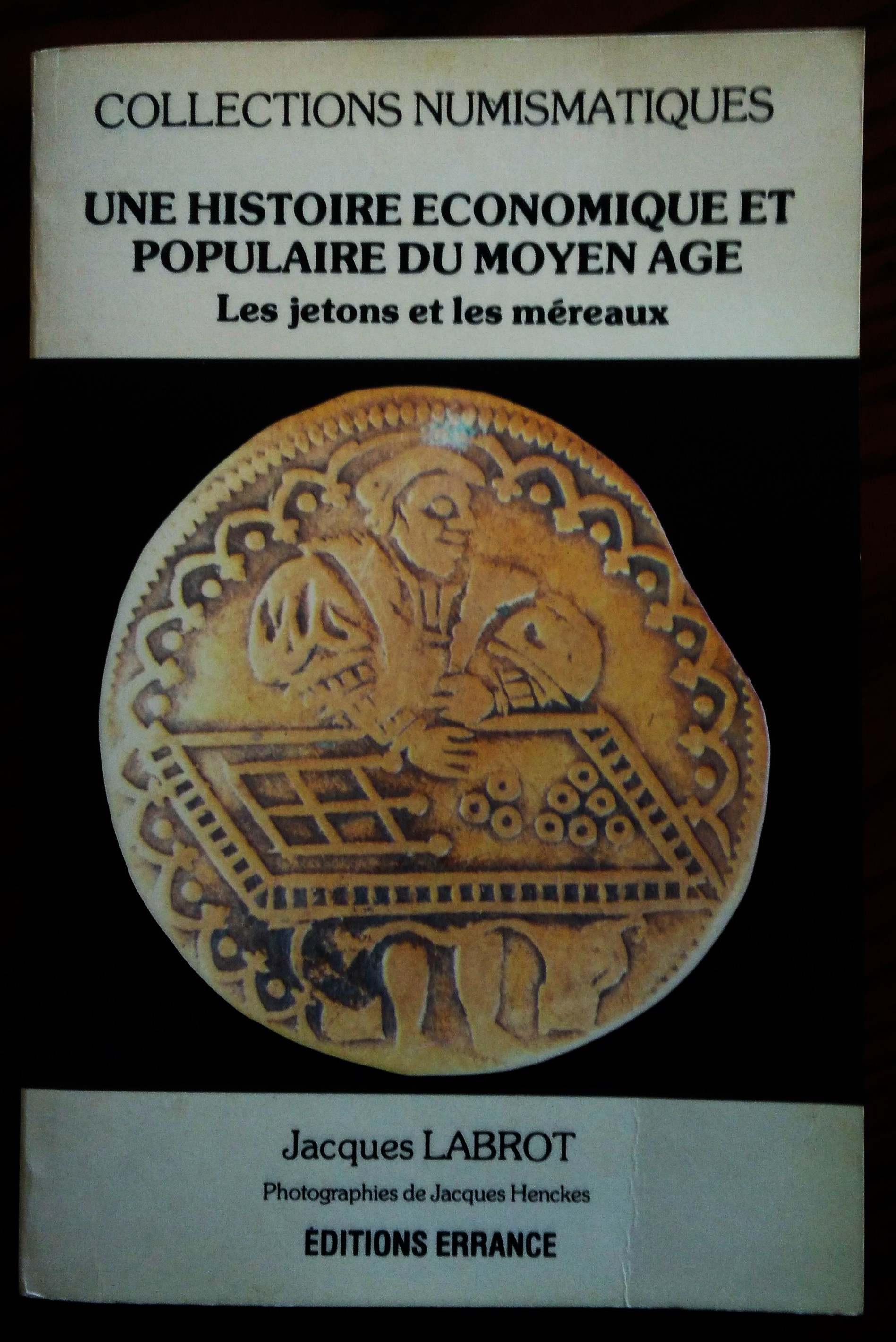 Une histoire économique et populaire du moyen-âge. Les jetons et …