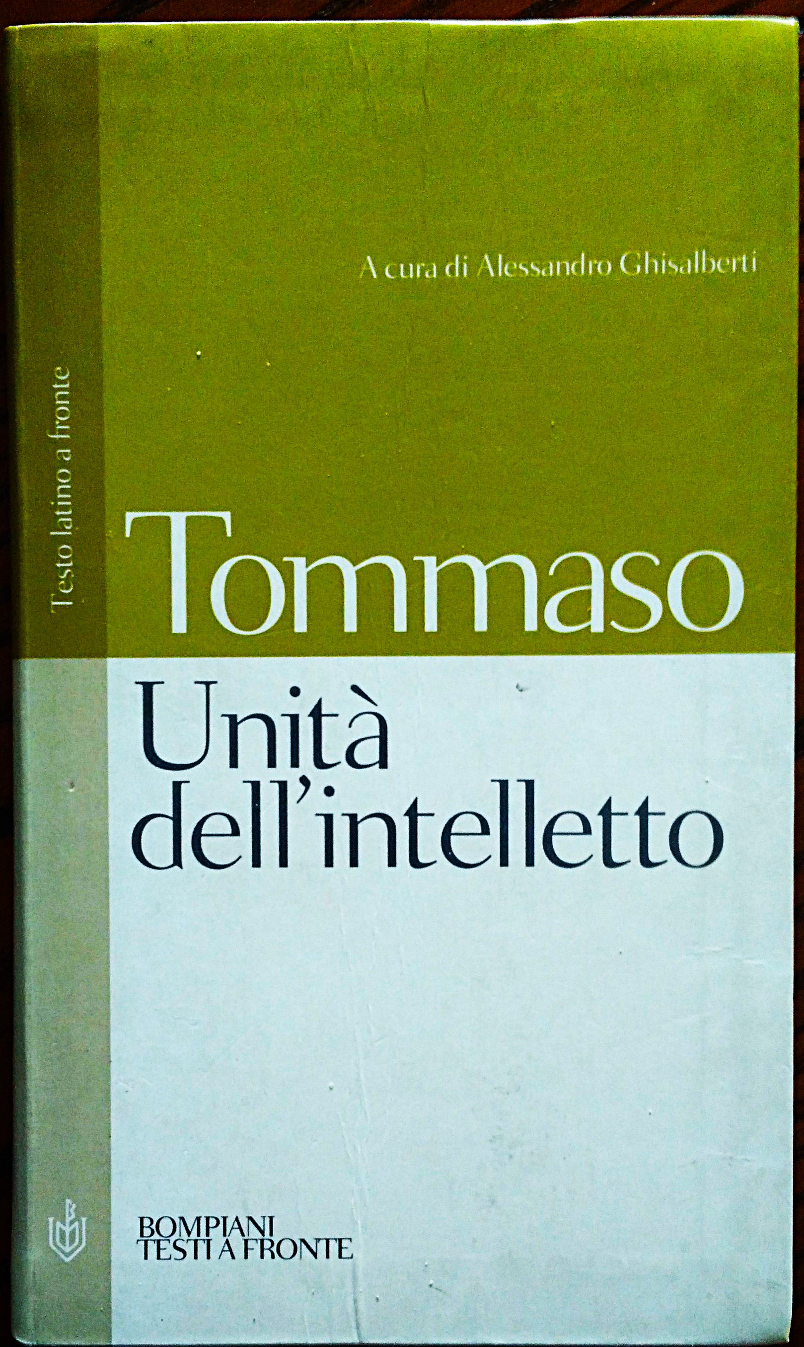 Unità dell'intelletto contro gli averroisti. Introduzione, traduzione e apparati di …