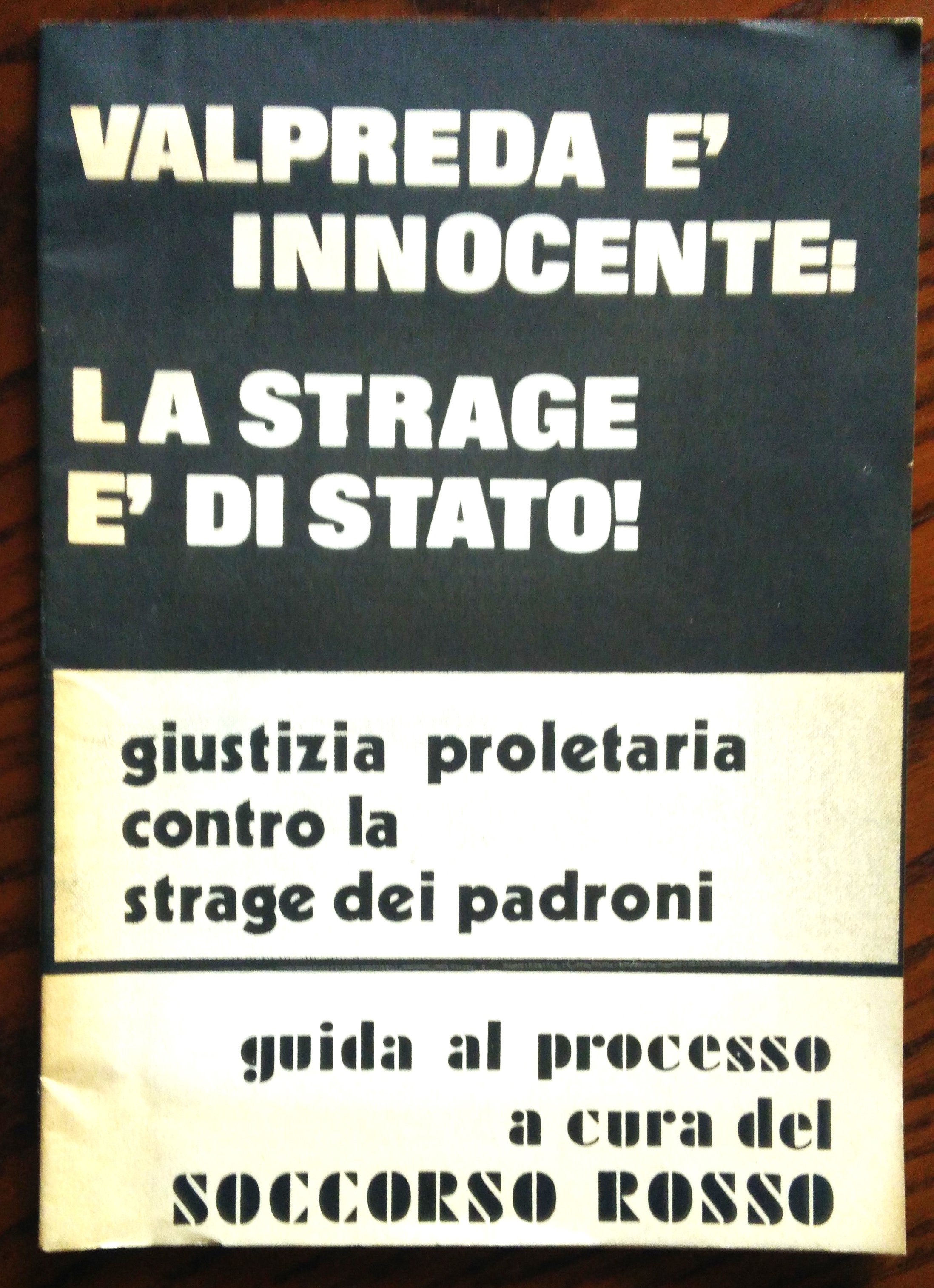 Valpreda è innocente: La strage è di Stato! Giustizia proletaria …