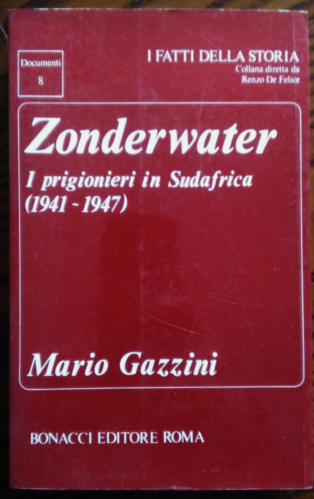 Zonderwater. I prigionieri in Sudafrica (1941-1947). Prefazione di Renzo De …