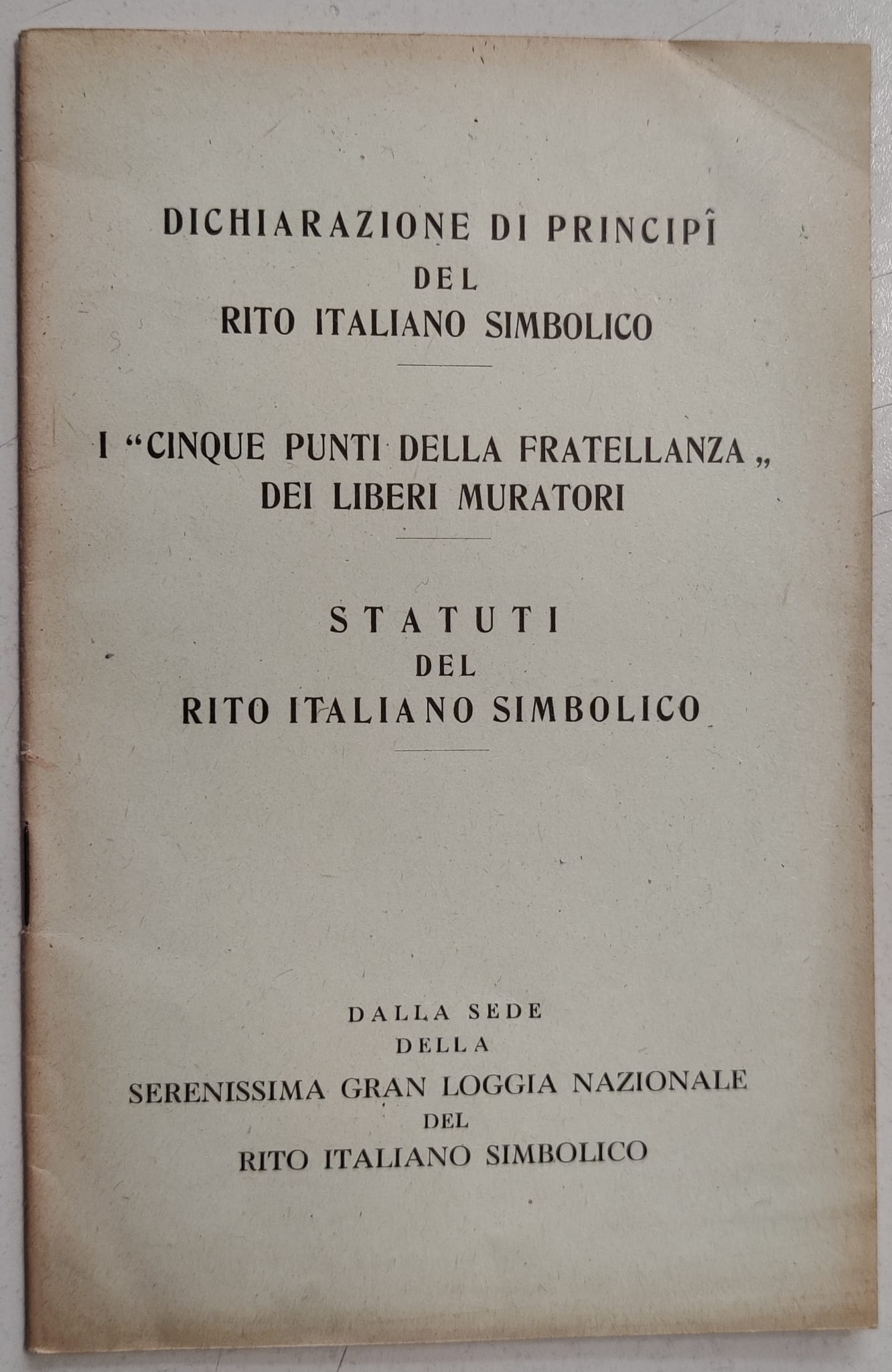DICHIARAZIONE DI PRINCIPII DEL RITO ITALIANO SIMBOLICO. - I "CINQUE …