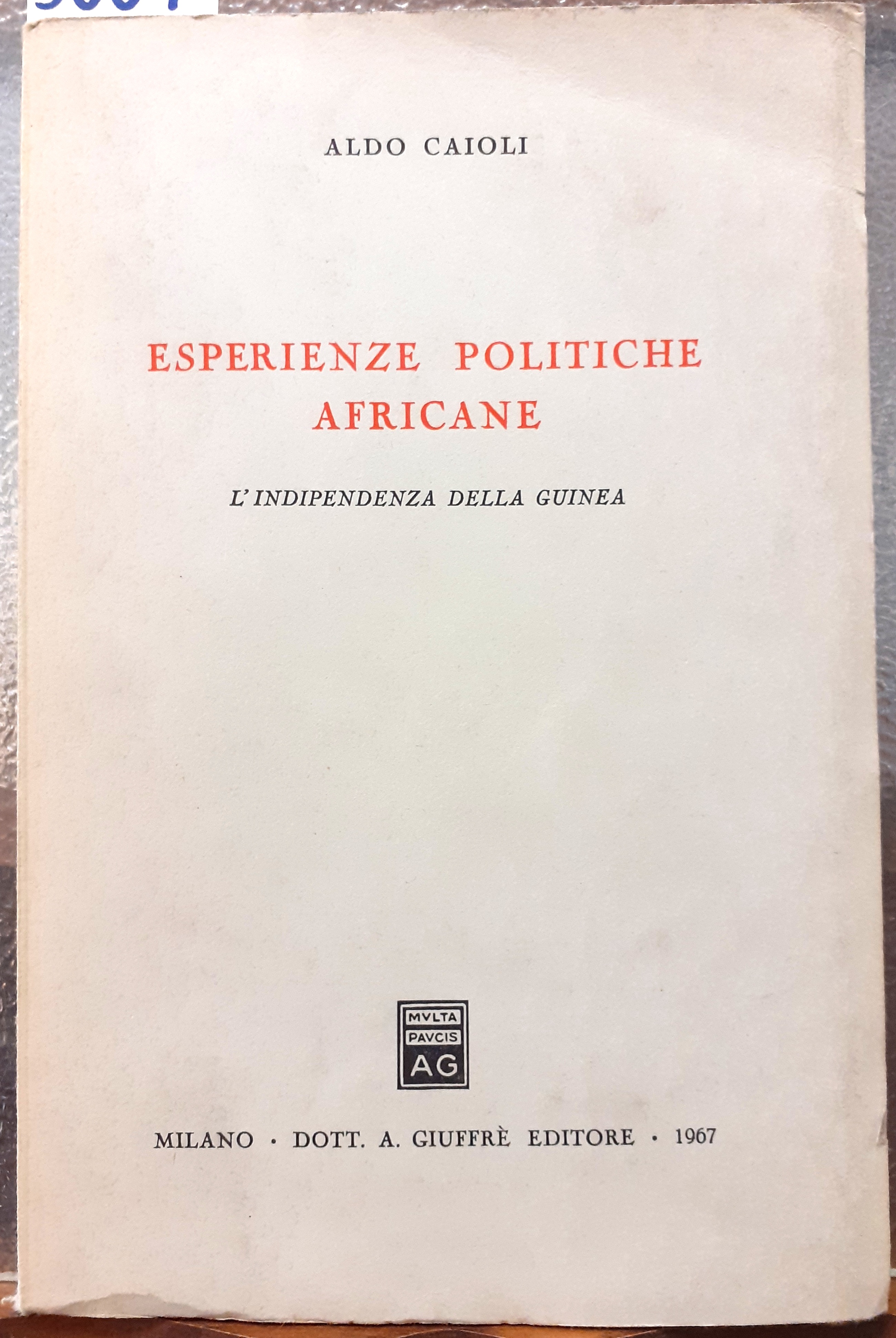 ESPERIENZE POLITICHE AFRICANE: L'INDIPENDENZA DELLA GUINEA.,