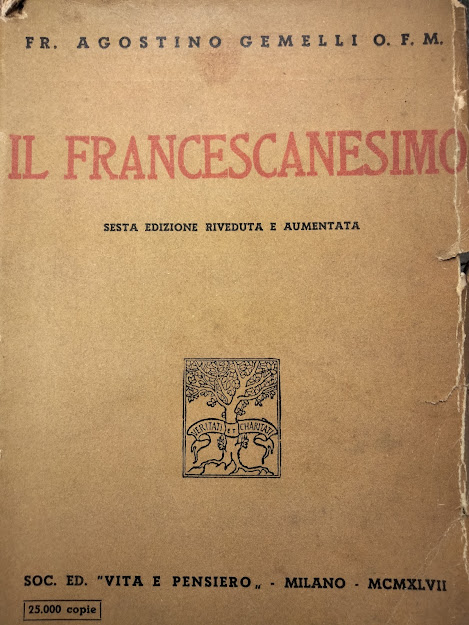 Il Francescanesimo. Sesta edizione riveduta e aumentata.