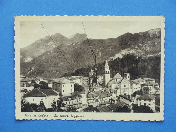 Cartolina Pieve di Cadore - La nuova Seggiovia - 1949