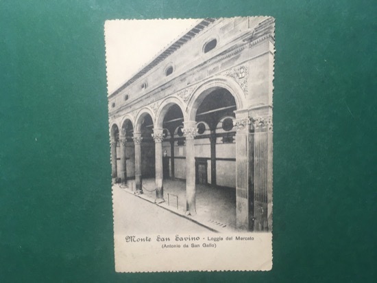 Cartolina Monte San Savino - Loggia del Mercato - Antonio …