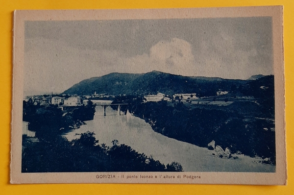 Cartolina Gorizia - Il ponte Isonzo e l' altura di …