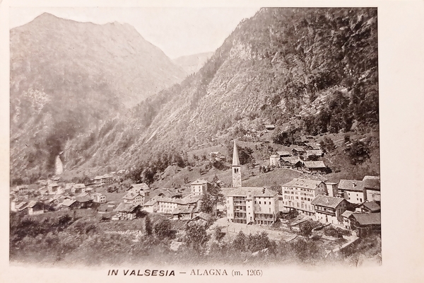 Cartolina - In Valsesia - Alagna - 1900 ca.