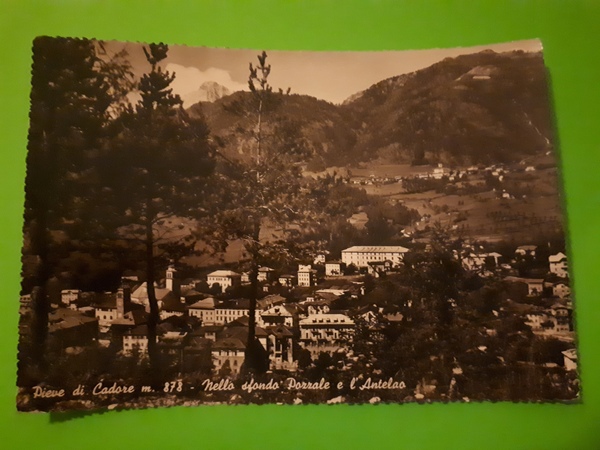 Cartolina - Pieve di Cadore - Nella sfondo Pozzale e …