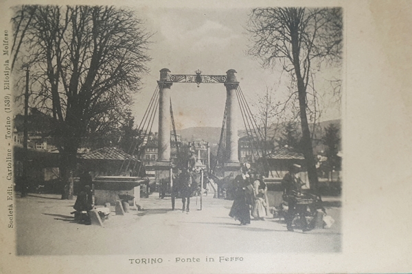 Cartolina - Torino - Ponte in Ferro - 1900 ca.