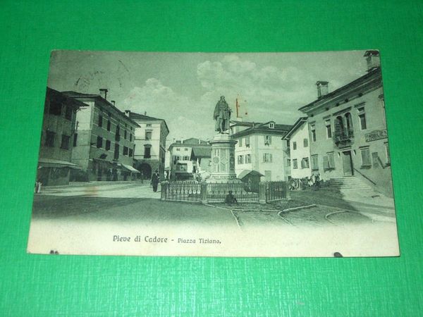 Cartolina Pieve di Cadore - Piazza Tiziano 1915