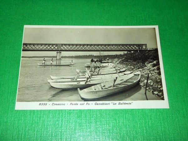 Cartolina Cremona - Ponte sul Po - Canottieri La Baldesio …