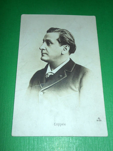 Cartolina Letteratura Francia - François Coppée ( 1842 - 1908 …