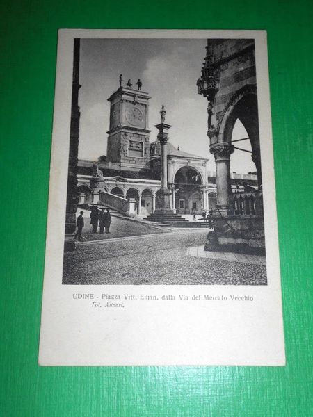 Cartolina Udine - Piazza Vitt. Emanuele dalla Via del Mercato …