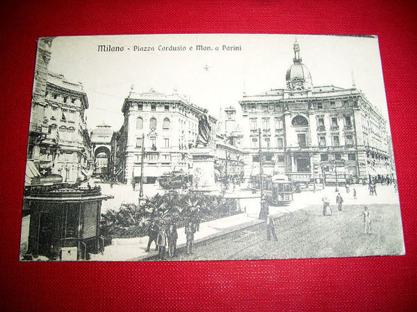 Cartolina Milano - Piazza Cordusio e Mon. Parini 1910ca