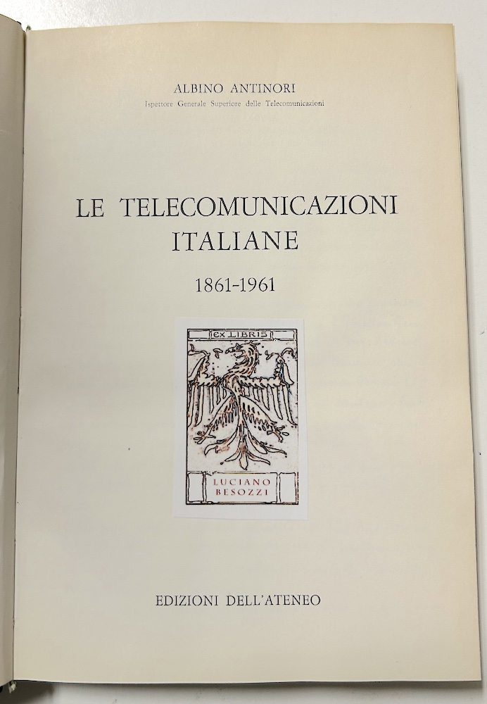 A. Antonori - Le telecomunicazioni italiane 1861 1961 - 1^ …