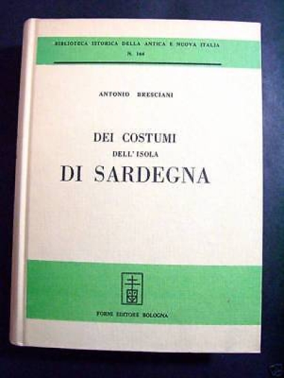 A. Bresciani - Dei costumi dell' Isola di Sardegna 1850 …