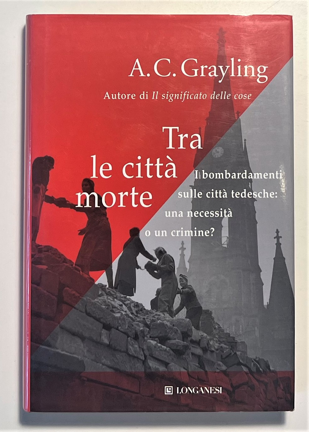 A. C. Grayling - Tra le città morte: I bombardamenti …