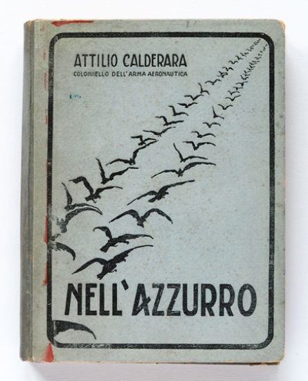 A. Calderara - Nell'azzurro - L'aeronautica da origini ai giorni …