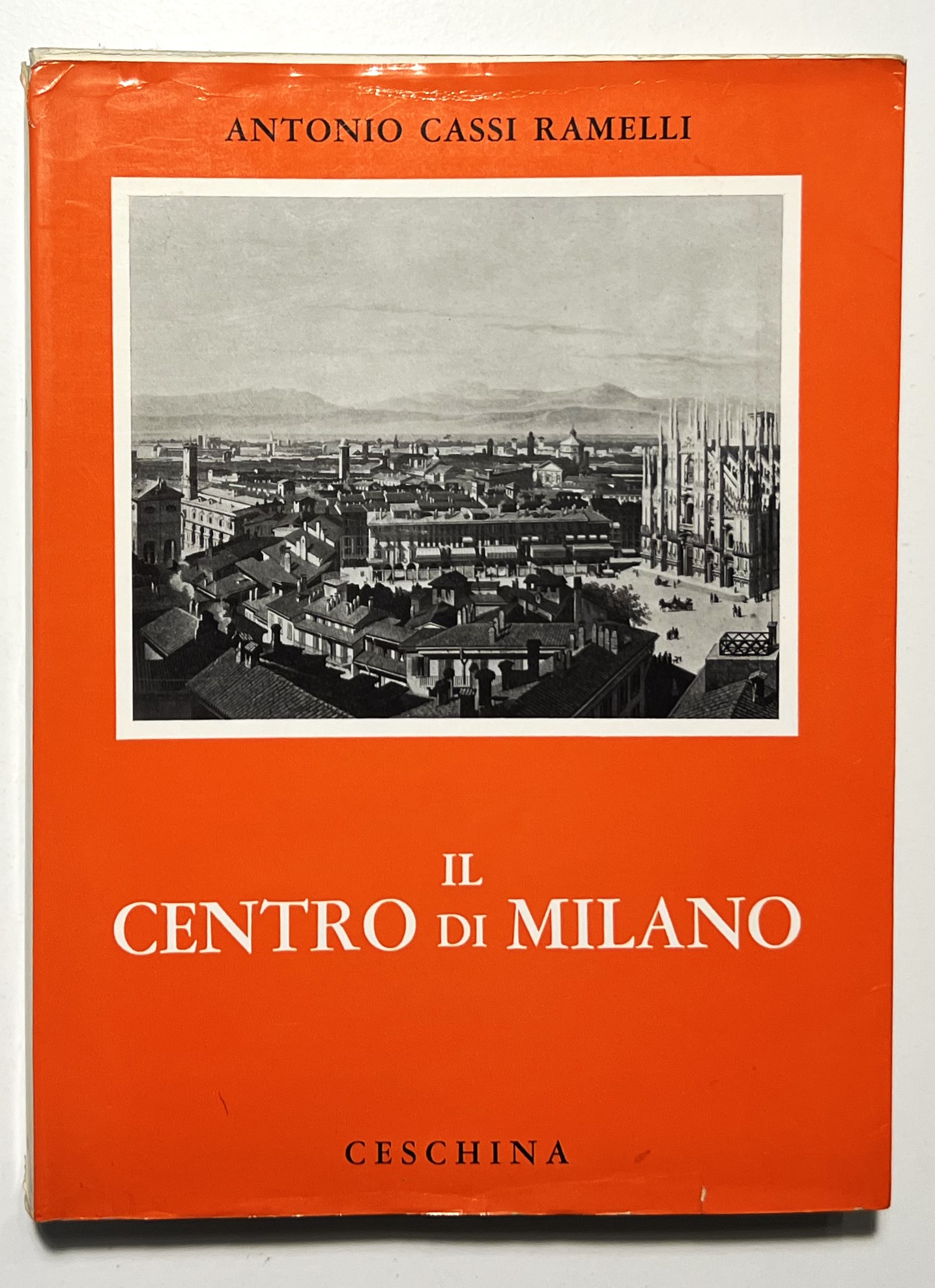 A. Cassi Ramelli - Il Centro di Milano: Dal Duomo …