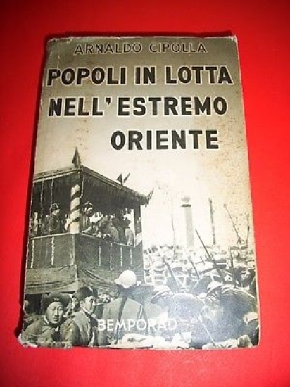 A. Cipolla - Popoli in lotta nell'estremo Oriente 1^ ed. …