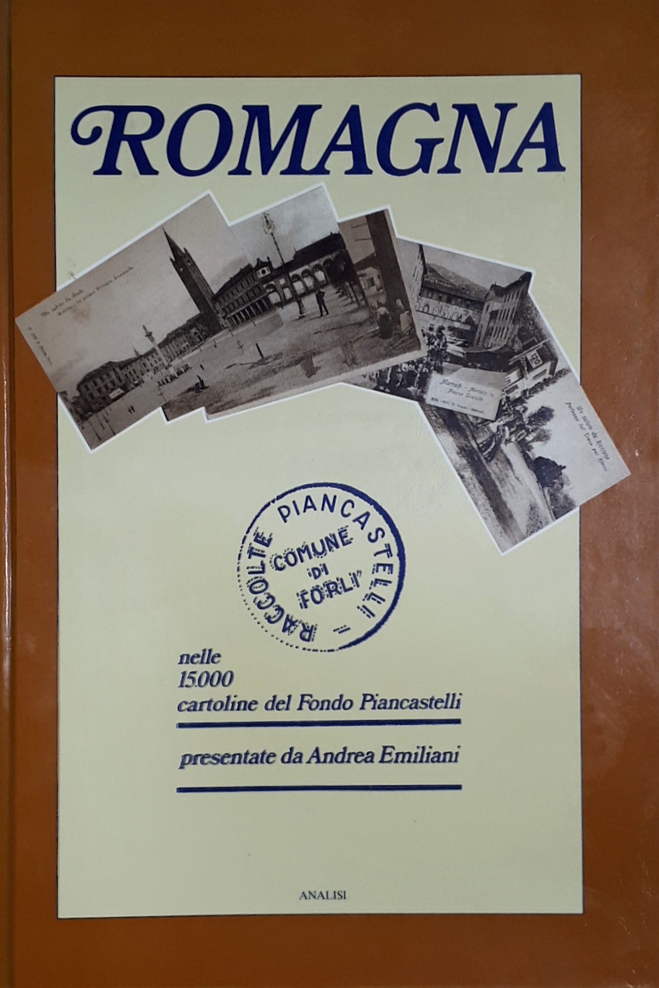 A. Emiliani - Romagna nelle 15.000 cartoline del Fondo Piancastelli …