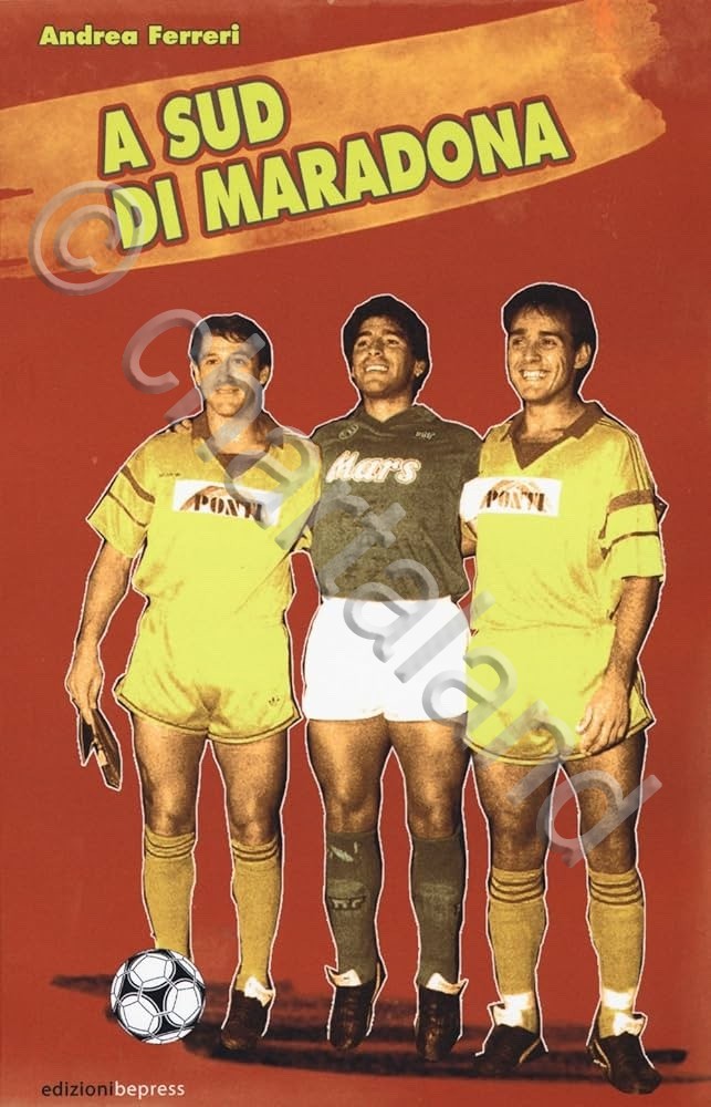 A. Ferreri - A sud di Maradona - 1^ ed. …