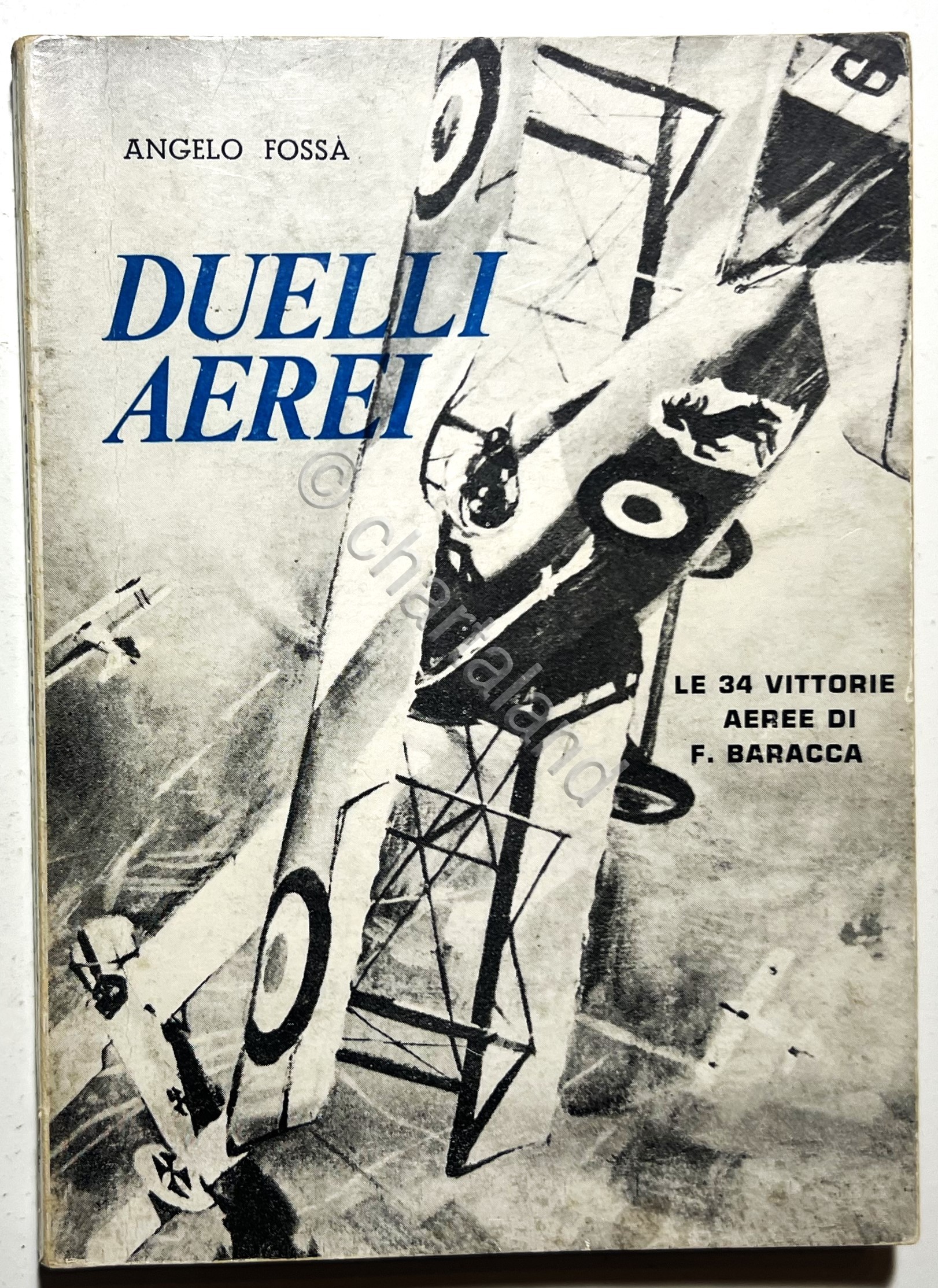 A. Fossa - Duelli Aerei: Le 34 vittorie aeree di …