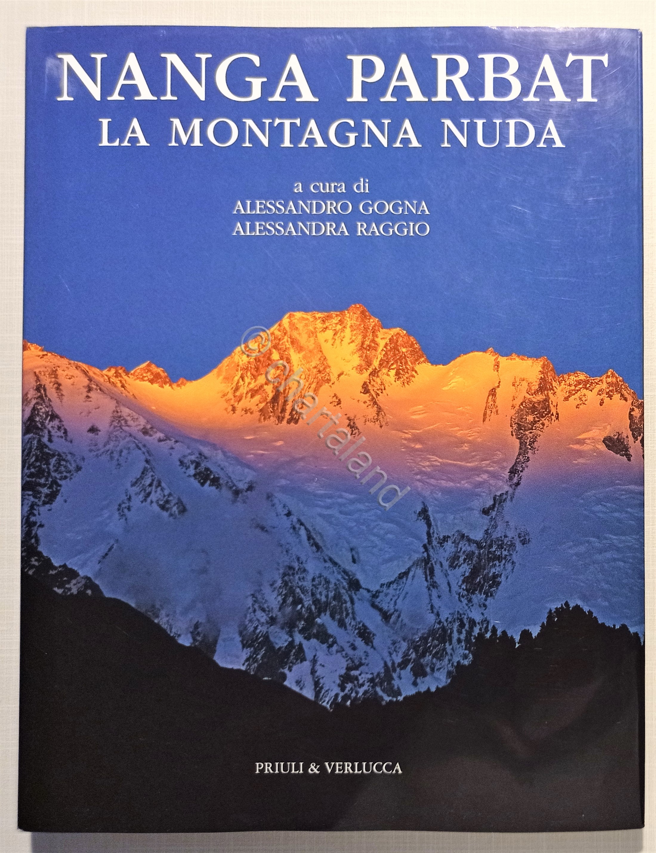 A. Gogna e A. Raggio - Nanga Parbat: La montagna …
