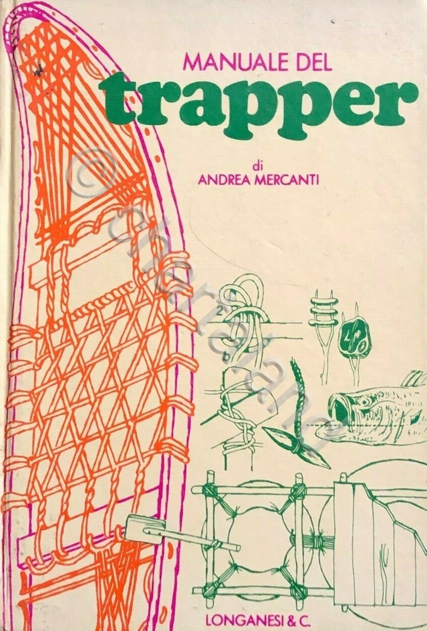 A. Mercanti - Manuale del Trapper - 1^ ed. 1976