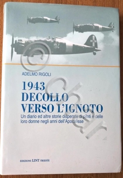 A. Rigoli - 1943 Decollo verso l'ignoto - 1^ ed. …