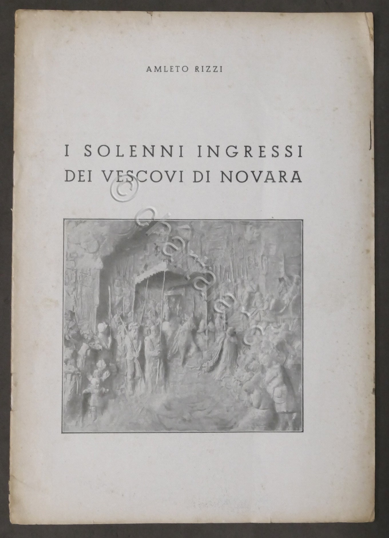 A. Rizzi - I solenni ingressi dei Vescovi di Novara …