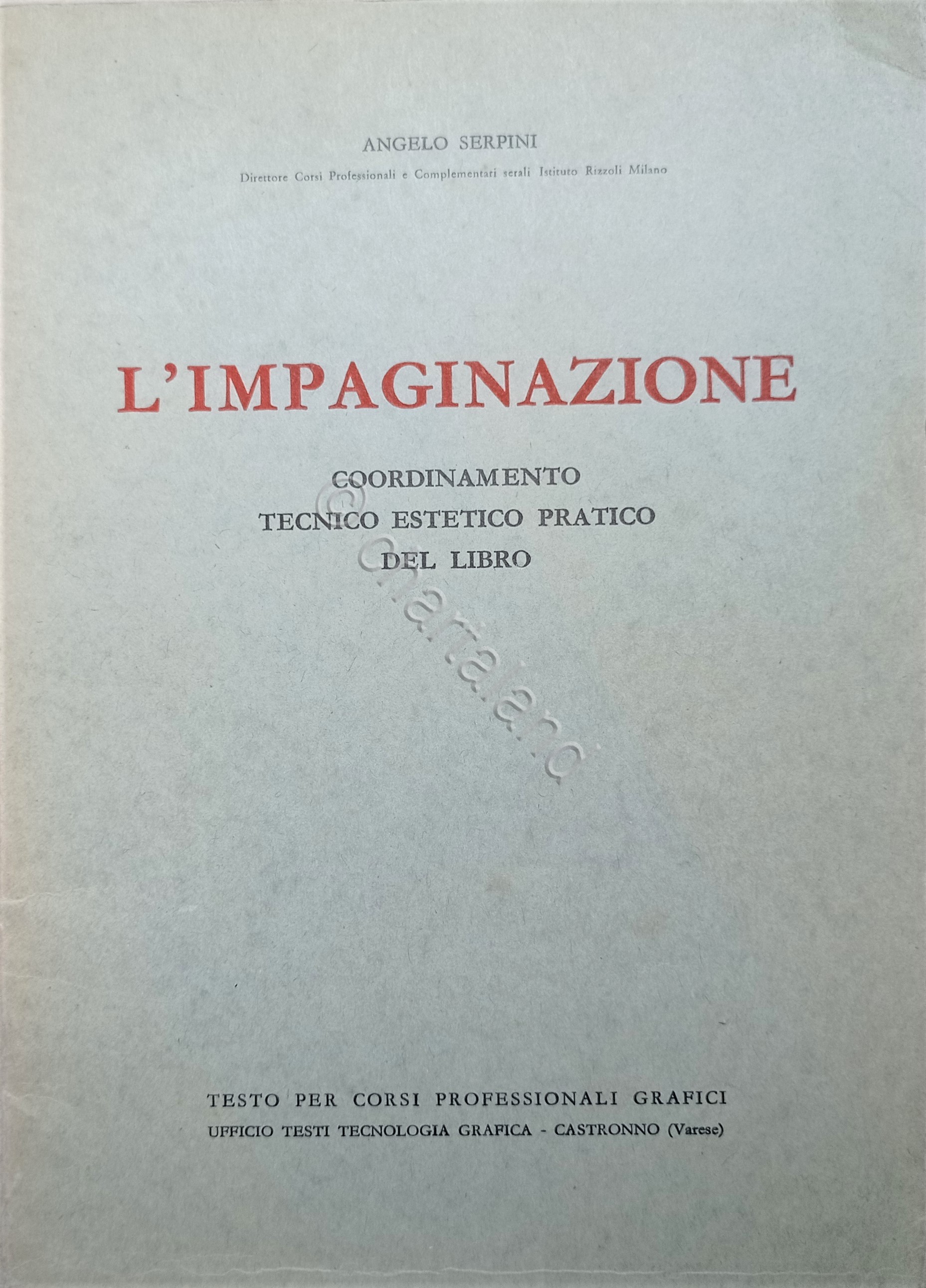 A. Serpini - L'impaginazione: coordinamento tecnico estetico grafico - ed. …