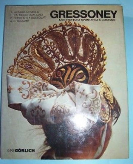 AA.VV - Gressoney - Architettura spontanea e costume - 1^ …