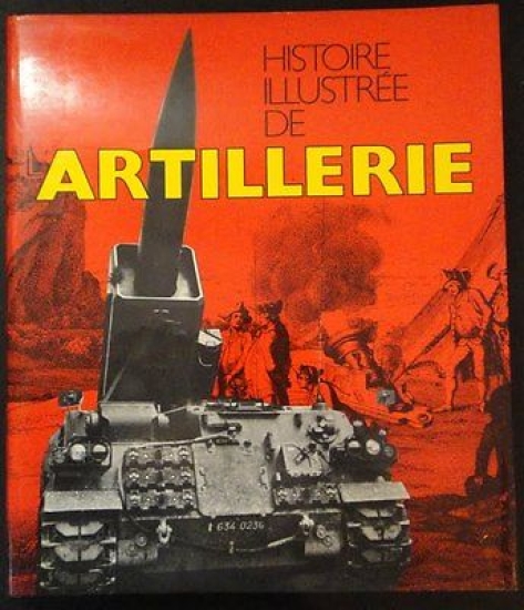 AA.VV. - Histoire Illustrèe de Artillerie - ed. 1981