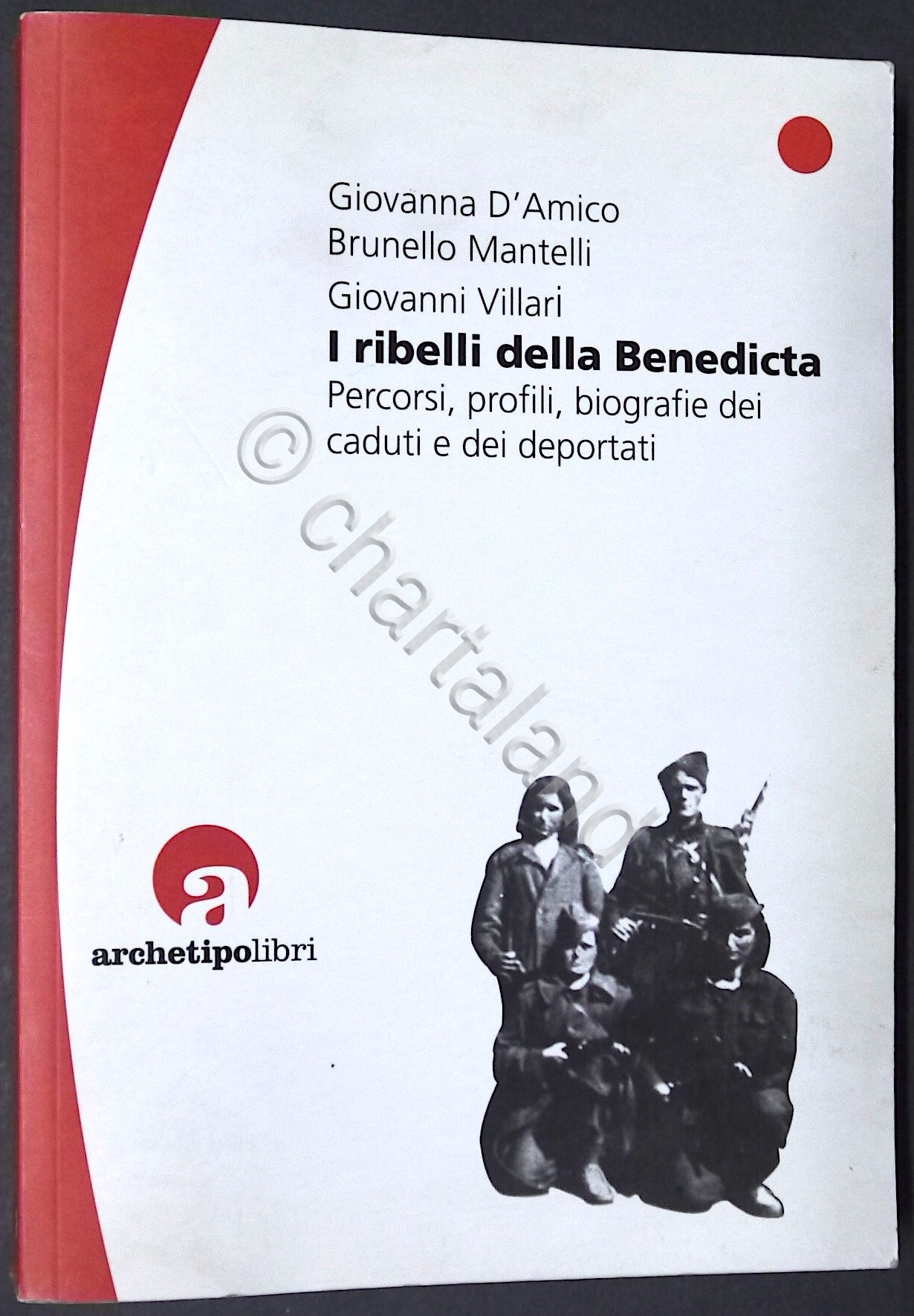 AA. VV. - I ribelli della Benedicta - Ed. 2011
