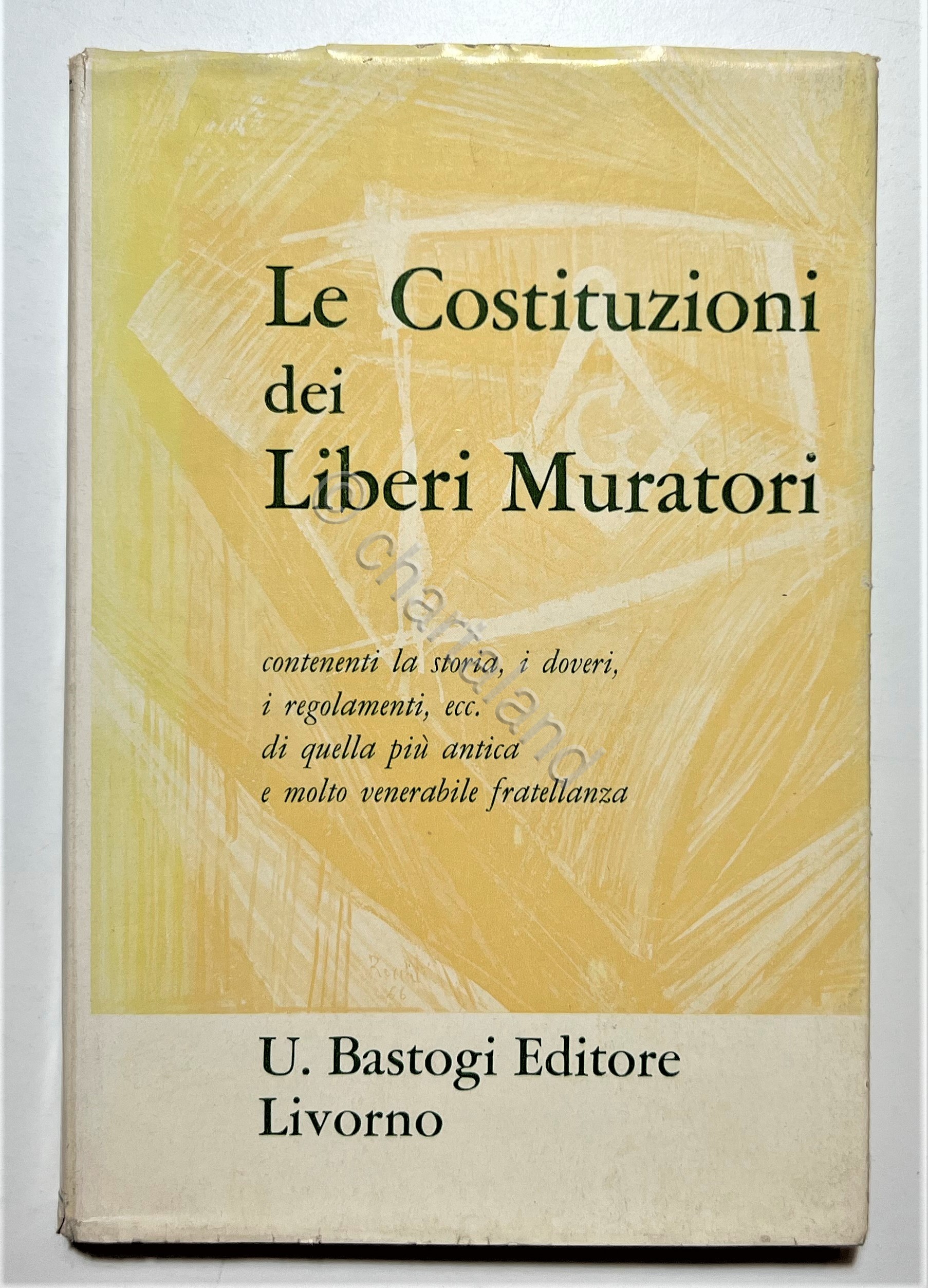 AA. VV. - Massoneria - Le Costituzioni dei Liberi Muratori …