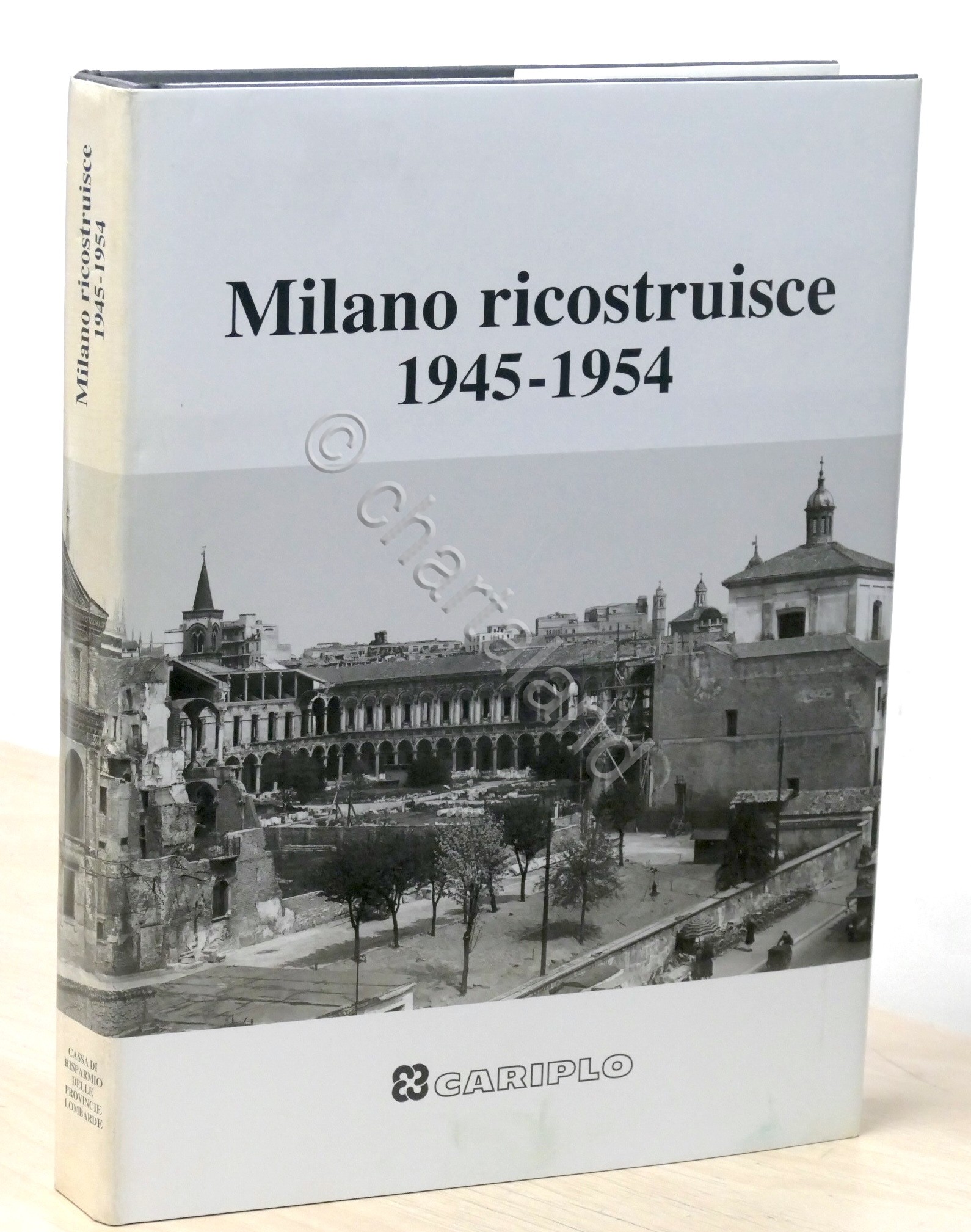 AA. VV. - Milano ricostruisce 1945-1954 - 1^ ed. 1990