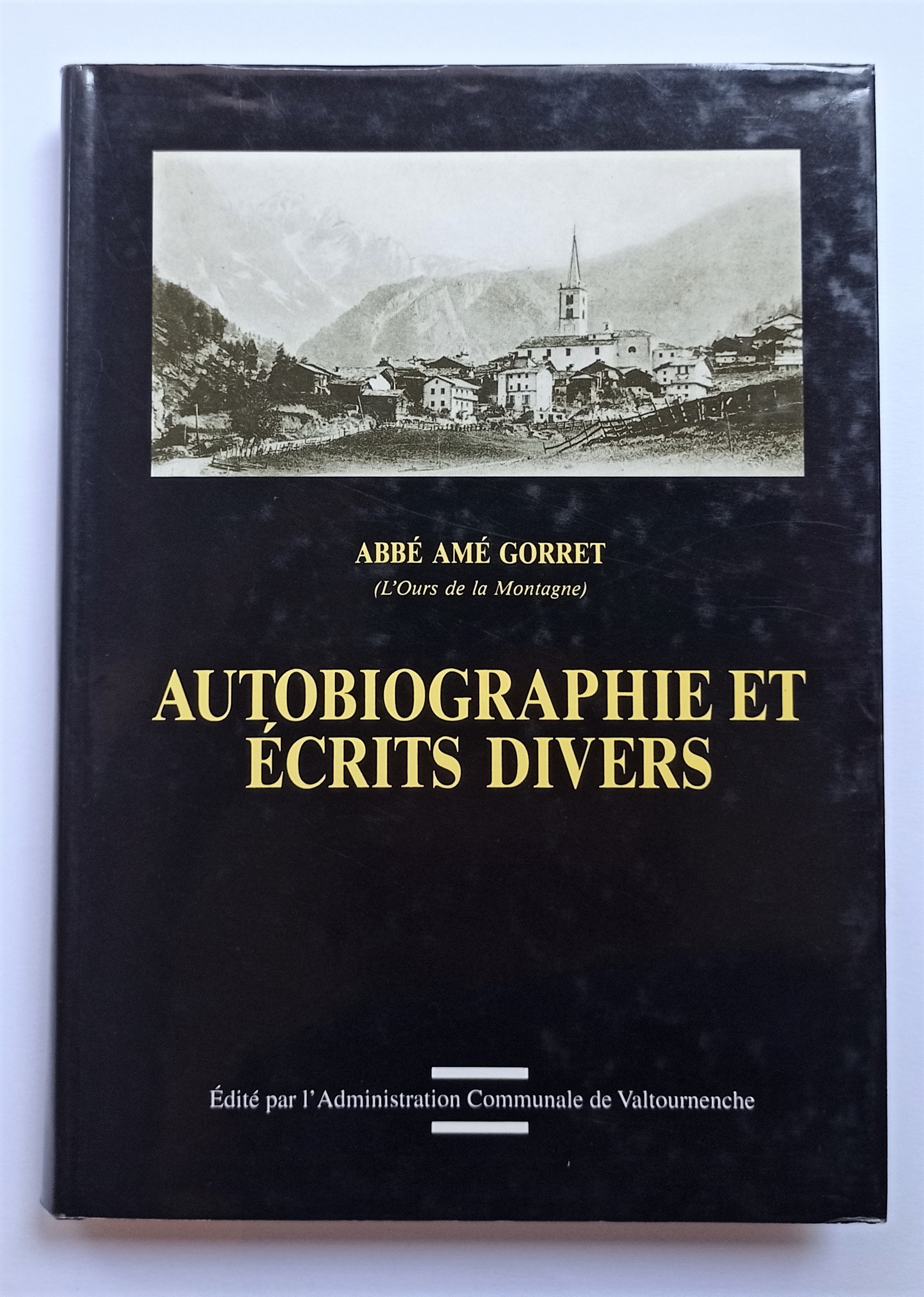 Abbé Amé Gorret - Autobiographie et écrits divers - ed. …