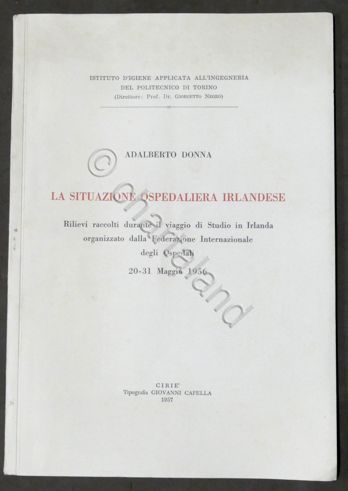 Adalberto Donna - La situazione ospedaliera irlandese 1956 - ed. …