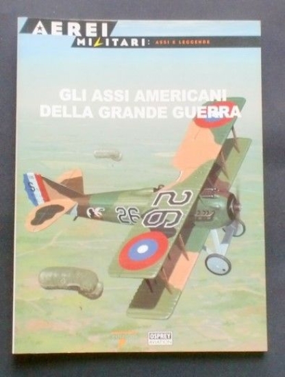 Aerei Militari: assi e leggende - Assi Americani Grande Guerra …