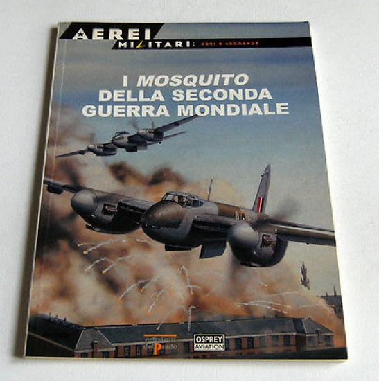 Aerei Militari: assi e leggende I Mosquito Seconda Guerra Mondiale …