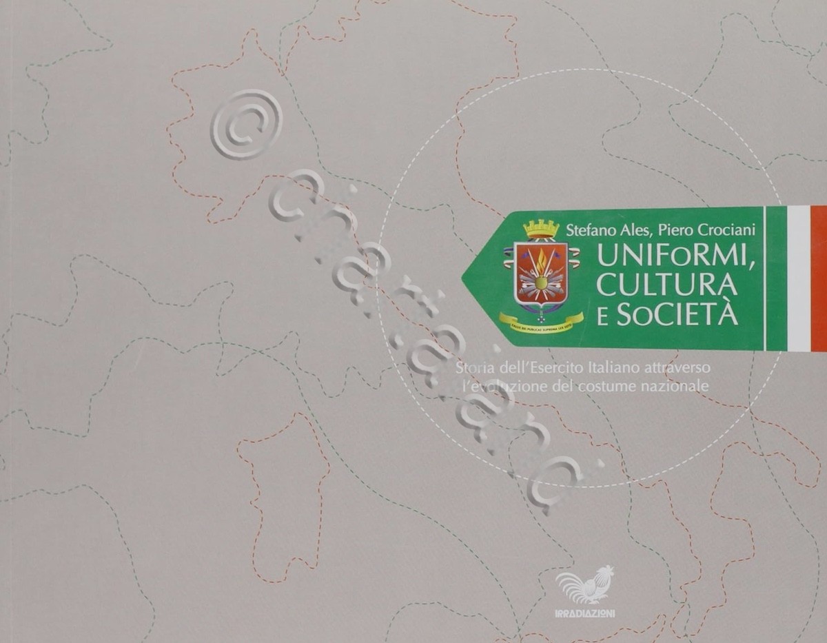 Ales Crociani - Uniformi cultura e società - 1^ ed. …