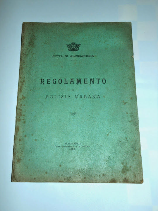Alessandria - Regolamento di Polizia Urbana - 1^ ed. 1896