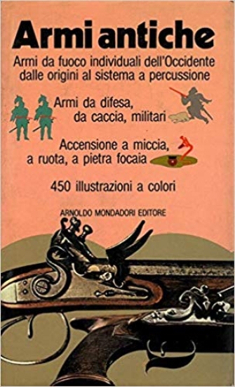 Armi antiche - Armi da fuoco individuali Occidente da origini …