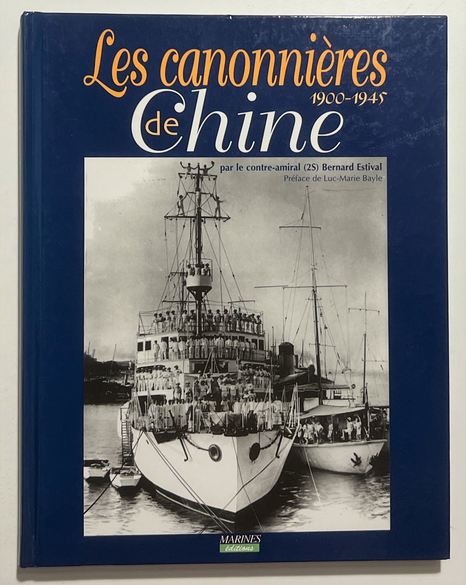 B. Estival - Les Canonnières de Chine, 1900-1945 - ed. …