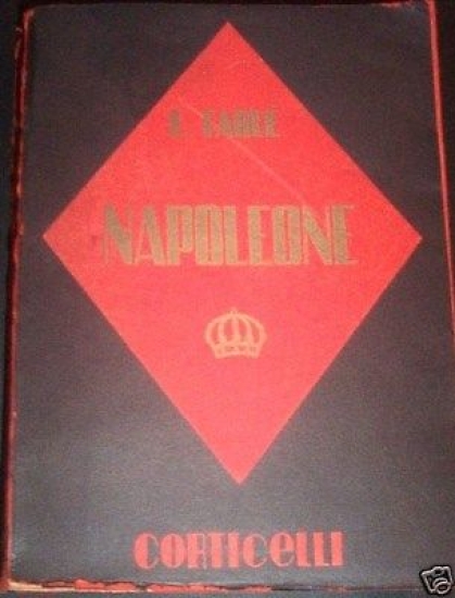 Biografia - E. Tarlé - Napoleone - 1^ ed. 1938