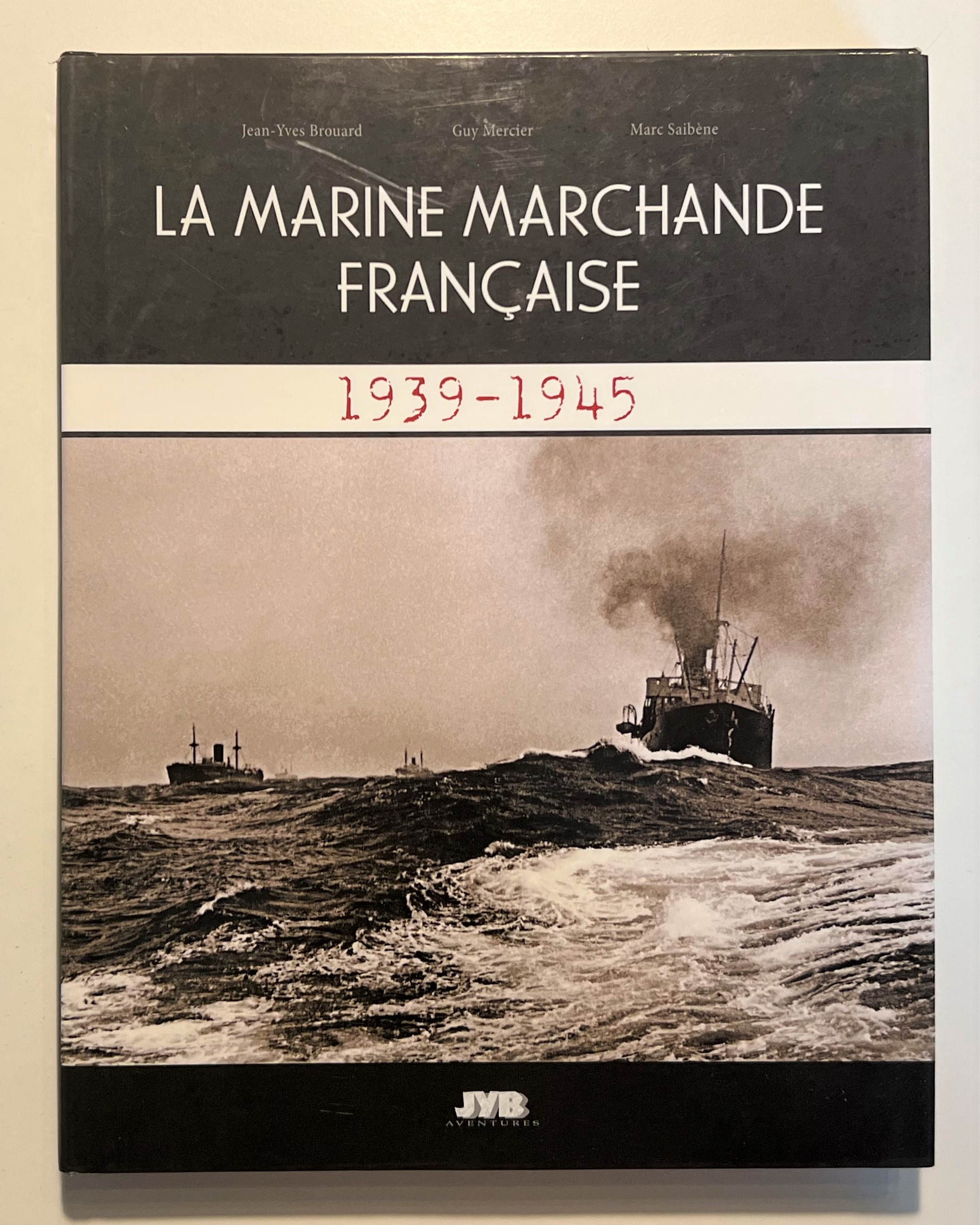 Brouard, Mercier, Saibène - La Marine Marchande Francaise 1939 - …